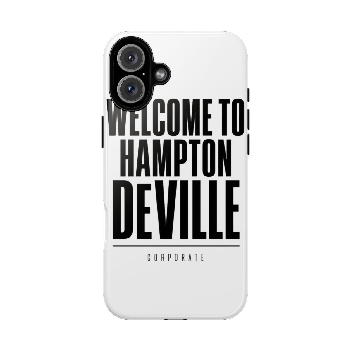 Corporate "Welcome to Hampton DeVille" Phone Case - alternate angle 5, merchandise