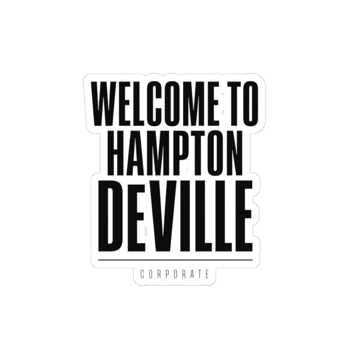 Corporate "Welcome to Hampton DeVille" Sticker - alternate angle 2, merchandise