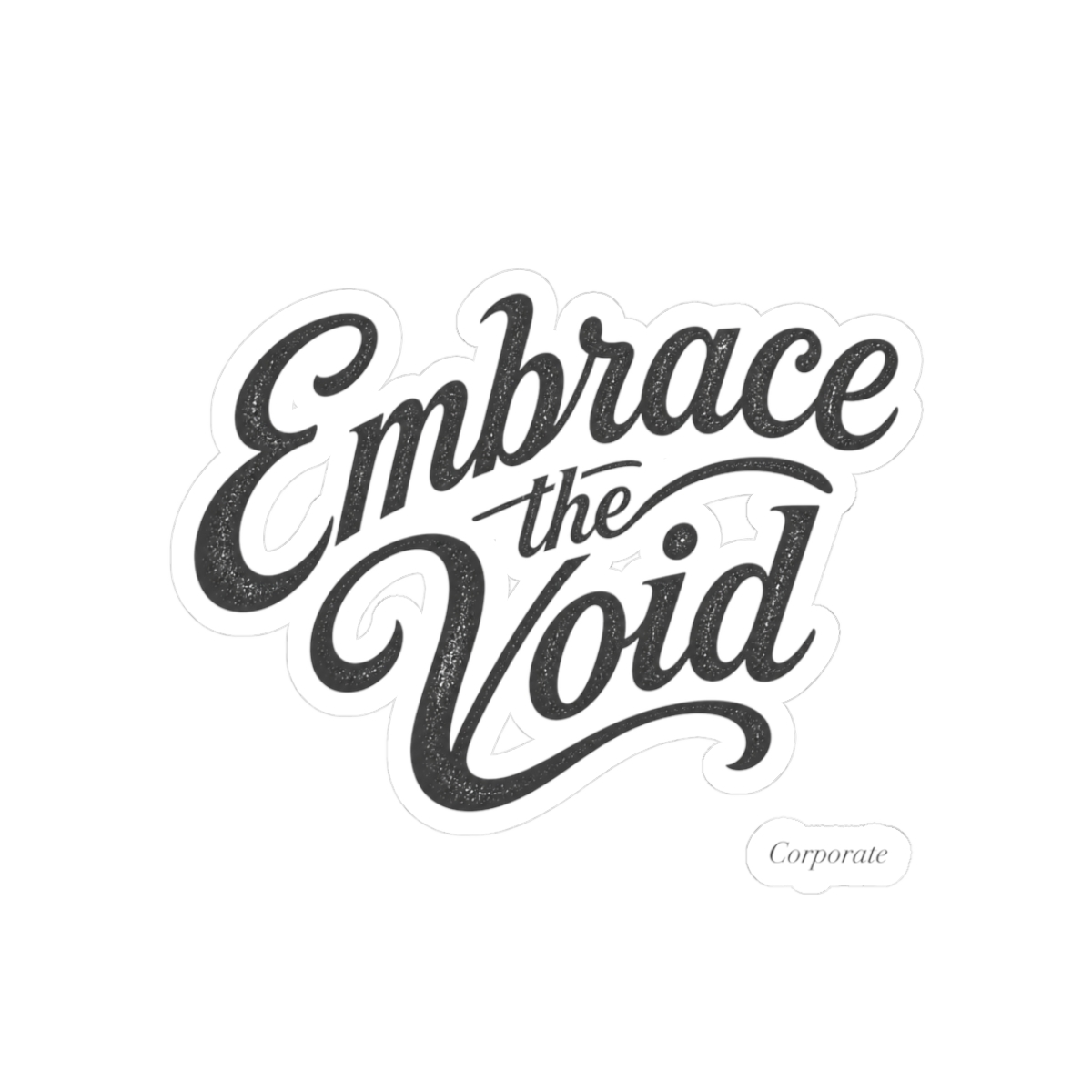 Corporate "Embrace the Void" Sticker - alternate angle 1, merchandise